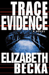 trace evidence  elizabeth becka 140138658x, 1401382762, 9781401386580, 9781401382766