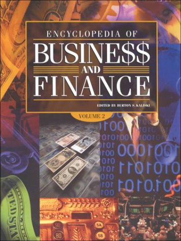 encyclopedia of business and finance volume 2 1st edition burton s. kaliski 0028650670, 9780028650678