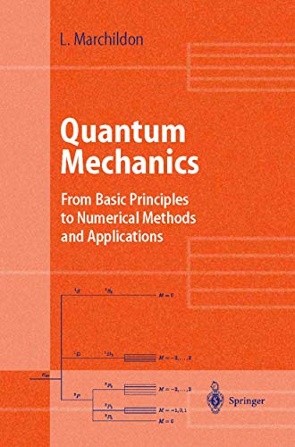 quantum mechanics from basic principles to numerical methods and applications 1st edition louis marchildon