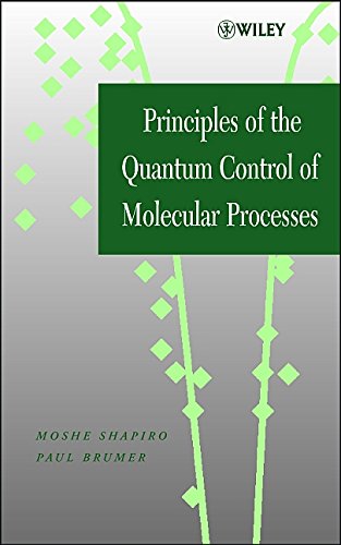 principles of the quantum control of molecular processes 1st edition paul w. brumer, moshe shapiro