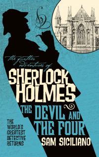 the further adventures of sherlock holmes the devil and the four  sam siciliano 178565702x, 1785657038,