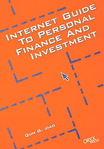 internet guide to personal finance and investment 1st edition qun g. jiao 1573564702, 9781573564700