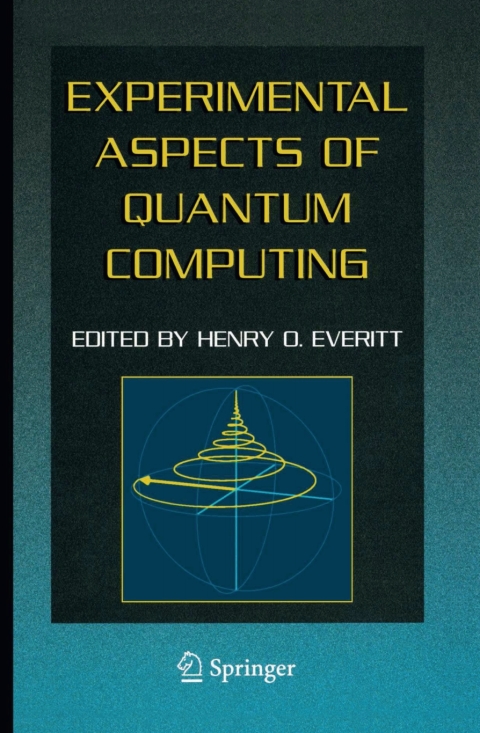 experimental aspects of quantum computing 1st edition henry o. everitt 0387277323, 9780387277325