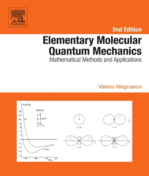 elementary molecular quantum mechanics mathematical methods and applications 2nd edition valerio magnasco