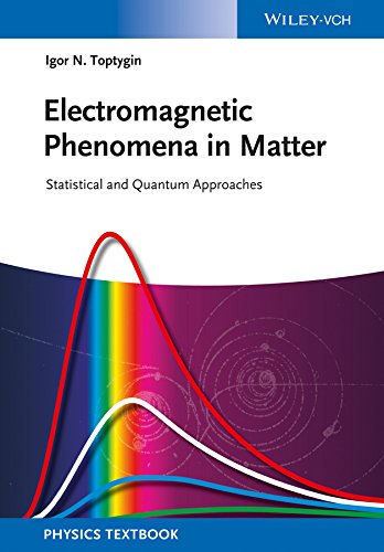 electromagnetic phenomena in matter statistical and quantum approaches 1st edition igor n. toptygin