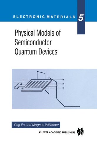 physical models of semiconductor quantum devices 1st edition magnus willander ying fu 0792384571,