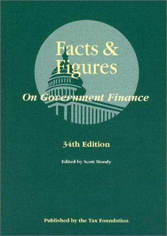 facts and figures on government finance 34th edition scott moody 1884096093, 9781884096099