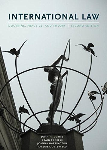 international law doctrine practice and theory 2nd edition john h currie , craig forcese , joanna harrington