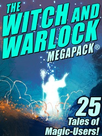 the witch and warlock megapack 25 tales of magic users 1st edition lawrence watt evans 1479407720,