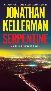 serpentine an alex delaware novel 1st edition jonathan kellerman 0525618554, 0525618562, 9780525618553,