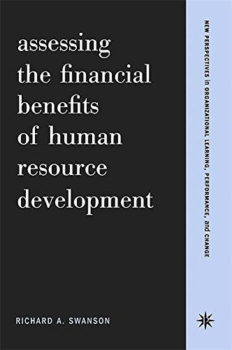 assessing the financial benefits of human resource development 1st edition richard a. swanson 0738204579,