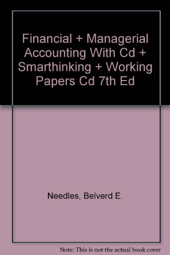 financial + managerial accounting  + smarthinking + working papers 7th edition belverd e. ,  needles