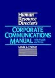 human resource director s corporate communications manual with models and forms 1st edition linda l. trainor