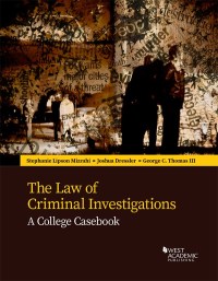 the law of criminal investigations a college casebook 1st edition stephanie mizrahi , joshua dressler ,