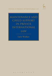 maintenance and child support in private international law 1st edition lara walker , paul beaumont
