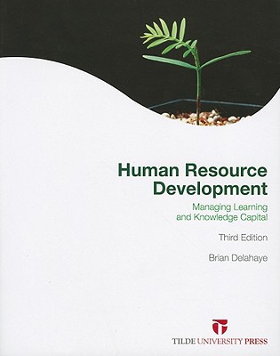 human resource development managing learning and knowledge capital 3rd edition brian delahaye 073461103x,