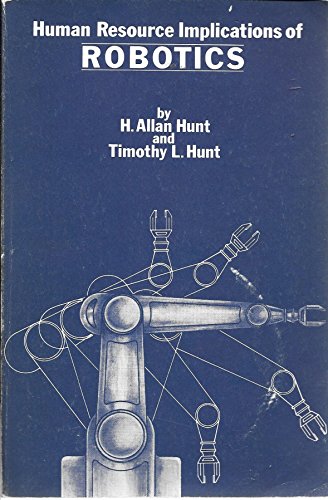 human resource implications of robotic 1st edition allan h. hunt, timothy l. hunt