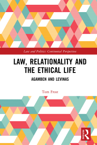 law relationality and the ethical life agamben and levinas 1st edition tom frost 1032057157, 9781032057156