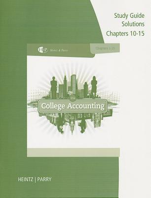 college accounting  study guide solutions chapters 10-15 21st edition james a. heintz,  robert w.  parry