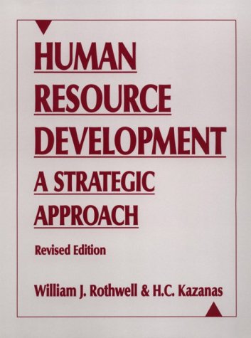 human resource development a strategic approach revised edition william j. rothwell , h. c. kazanas