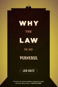 why the law is so perverse 1st edition leo katz 0226426033, 9780226426037