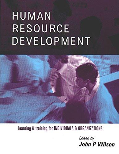human resource development learning and training for individuals and organizations 1st edition john p wilson