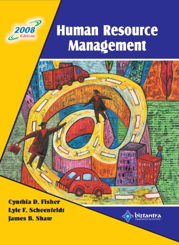 human resource management 2008 edition cynthia d. fisher , lyle f. schoenfeldt , james b. shaw 8177227564,