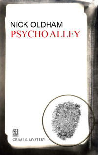 psycho alley 1st edition nick oldham 0727863835, 1448301009, 9780727863836, 9781448301003