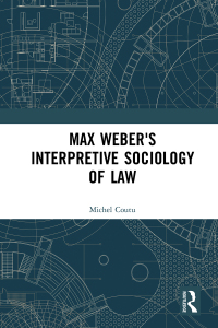 max webers interpretive sociology of law 1st edition michel coutu 0367348977, 9780367348977