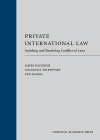 private international law avoiding and resolving conflict of laws 1st edition james nafziger, anastasia