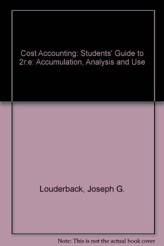 cost accounting students guide to 2r e accumulation analysis and use 1st edition louderback, joseph g.