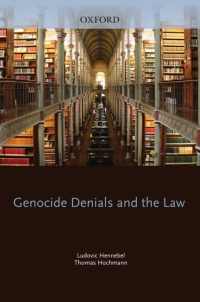 genocide denials and the law 1st edition thomas hochmann, ludovic hennebel 0199738920, 9780199738922