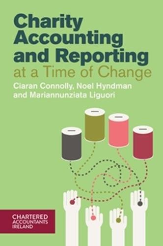 charity accounting and reporting at a time of change 1st edition ciaran connolly, noel hyndman,
