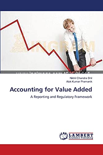 accounting for value added a reporting and regulatory framework 1st edition nikhil chandra shil , alok kumar