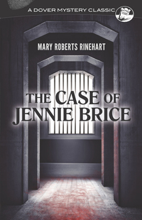 the case of jennie brice  mary roberts rinehart 0486819469, 0486825914, 9780486819464, 9780486825915