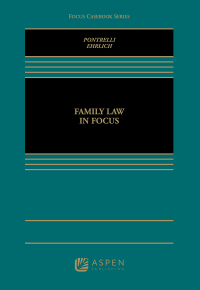 family law in focus 1st edition marlene a. pontrelli, j. shoshanna ehrlich 145486804x, 9781454868040