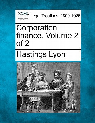 corporation finance volume 2 of 2 1st edition hastings lyon 124008997x, 9781240089970