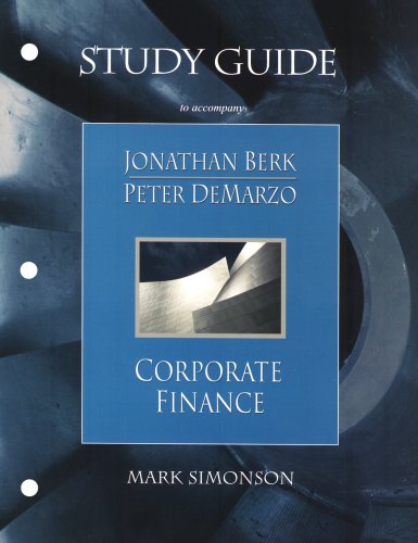 study guide to accompany corporate finance 1st edition jonathan berk, peter demarzo, mark simonson