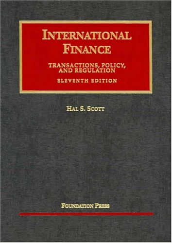 international finance transactions policy and regulation 11th edition hal s. scott 1587787083, 9781587787089