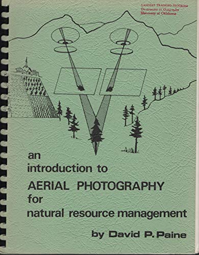 an introduction to aerial photography for natural resource management 2nd edition david p paine 0882460846,
