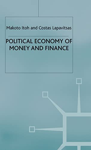 political economy of money and finance 1999 1st edition makoto itoh, costas lapavitsas, makoto itō