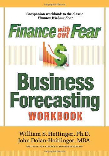 finance without fear business forecasting workbook 1st edition william s. hettinger, john dolan heitlinger