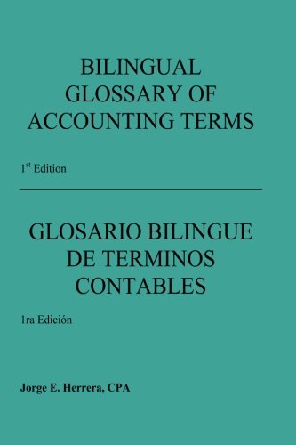 bilingual glossary of accounting terms glosario 1st edition jorge e. herrera 0615585507, 9780615585505
