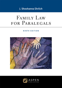 family law for paralegals 9th edition j. shoshanna ehrlich 154384734x, 9781543847345
