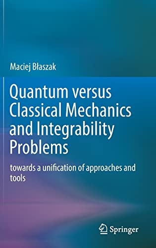 quantum versus classical mechanics and integrability problems towards a unification of approaches and tools