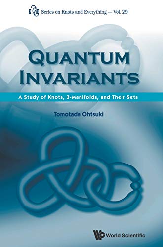 quantum invariants a study of knot 3 manifolds and their sets 1st edition tomotada ohtsuki 9810246757,