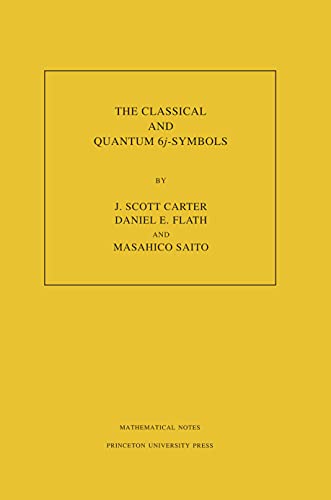 the classical and quantum 6j symbols 1st edition j. scott carter, daniel e. flath, masahico saito 0691027307,
