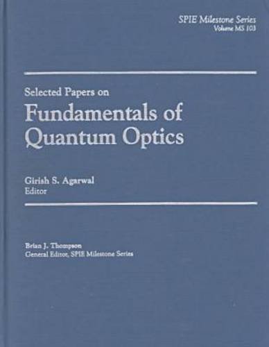 selected papers on fundamentals of quantum optics 1st edition girish s. agarwal 0819417173, 9780819417176