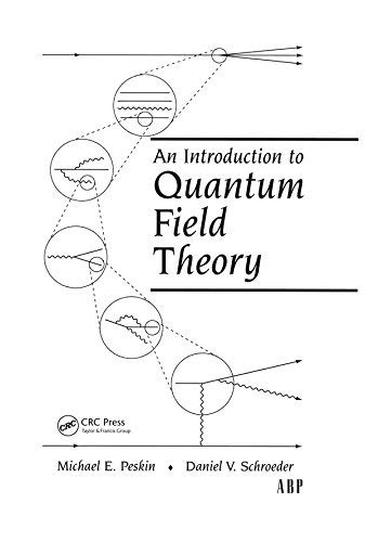 an introductin to quantum field theory 1st edition m.i. peskin 113832924x, 9781138329249