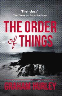 the order of things  graham hurley 1409153436, 1409153444, 9781409153436, 9781409153443